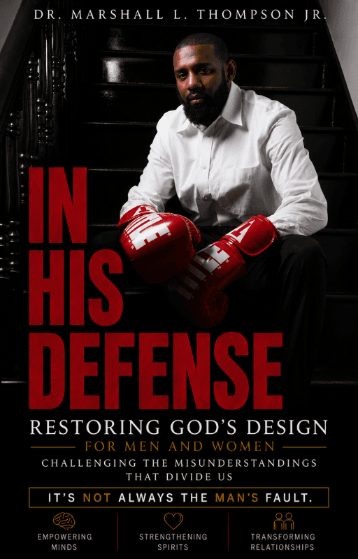 Cover of In His Defense by Dr. Marshall L. Thompson Jr. — Restoring God’s design for men and women.